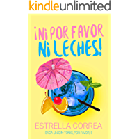 NI POR FAVOR NI LECHES : UN GIN-TONIC- POR FAVOR Nº 5 (Libro independiente y autoconclusivo)